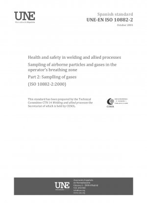Health and safety in welding and allied processes. Sampling of airbone particles and gases in the operators breathing zone. Part 2: Samplling of gases. (ISO 10882-2:2000).
