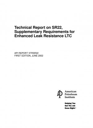 Technical Report on SR22@ Supplementary Requirements for Enhanced Leak Resistance LTC (First Edition)