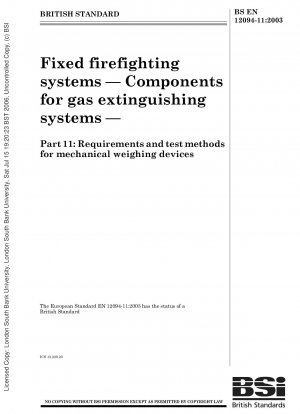 Fixed firefighting systems - Components for gas extinguishing systems - Requirements and test methods for mechanical weighing devices