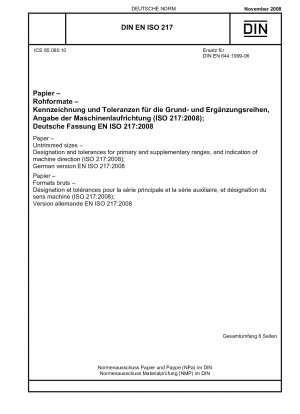 Paper - Untrimmed sizes - Designation and tolerances for primary and supplementary ranges, and indication of machine direction (ISO 217:2008); German version EN ISO 217:2008