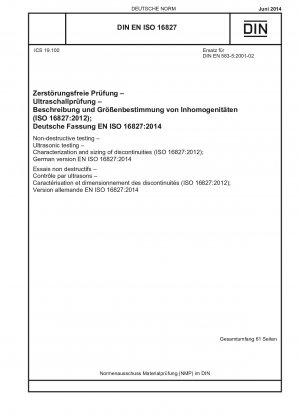 Non-destructive testing - Ultrasonic testing - Characterization and sizing of discontinuities (ISO 16827:2012); German version EN ISO 16827:2014