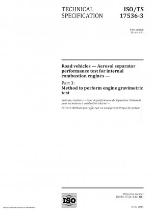 Road vehicles - Aerosol separator performance test for internal combustion engines - Part 3: Method to perform engine gravimetric test