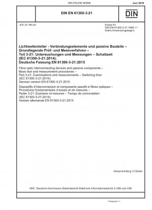 Fibre optic interconnecting devices and passive components - Basic test and measurement procedures - Part 3-21: Examinations and measurements - Switching time (IEC 61300-3-21:2014); German version EN 61300-3-21:2015