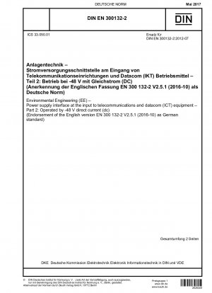 Environmental Engineering (EE) - Power supply interface at the input to telecommunications and datacom (ICT) equipment - Part 2: Operated by -48 V direct current (dc) (Endorsement of the English version EN 300 132-2 V2.5.1 (2016-10) as German standard)