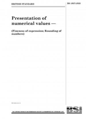 Presentation of numerical values — (Fineness of expression ; Rounding of numbers)
