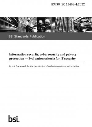 Information security, cybersecurity and privacy protection. Evaluation criteria for IT security - Framework for the specification of evaluation methods and activities