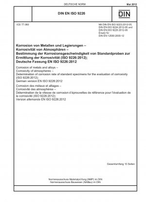 Corrosion of metals and alloys - Corrosivity of atmospheres - Determination of corrosion rate of standard specimens for the evaluation of corrosivity (ISO 9226:2012); German version EN ISO 9226:2012