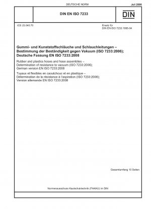 Rubber and plastics hoses and hose assemblies - Determination of resistance to vacuum (ISO 7233:2006); German version EN ISO 7233:2008