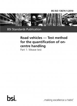 Road vehicles - Test method for the quantification of on-centre handling - Weave test