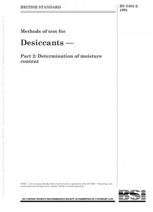 Methods of test for Desiccants — Part 2 : Determination of moisture content