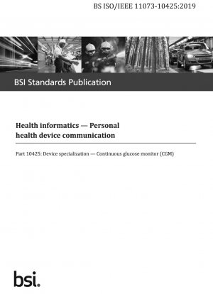 Health informatics — Personal health device communication Part 10425 : Device specialization — Continuous glucose monitor (CGM)