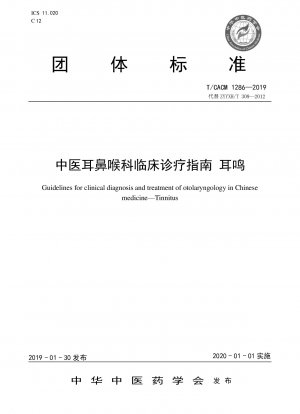 Guidelines for clinical diagnosis and treatment of otolaryngology in Chinese medicine—Tinnitus