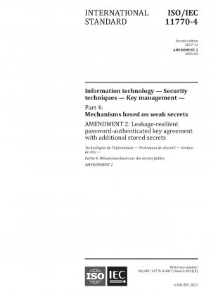 Information technology — Security techniques — Key management — Part 4: Mechanisms based on weak secrets — Amendment 2: Leakage-resilient password-authenticated key agreement with additional stored se