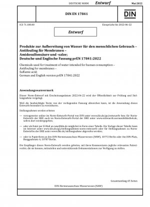Chemicals used for treatment of water intended for human consumption - Antifouling for membranes - Sulfamic acid; German and English version prEN 17841:2022 / Note: Date of issue 2022-04-22
