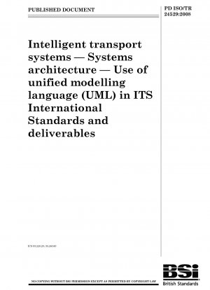 Intelligent transport systems. Systems architecture. Use of unified modelling language (UML) in ITS International Standards and deliverables