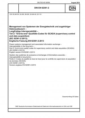 Power systems management and associated information exchange - Interoperability in the long term - Part 2: End to end quality codes for supervisory control and data acquisition (SCADA) (IEC 62361-2:2013); English version EN 62361-2:2013