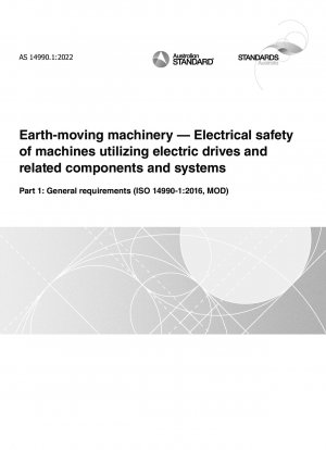 Earth-moving machinery — Electrical safety of machines utilizing electric drives and related components and systems, Part 1: General requirements (ISO 14990-1:2016, MOD)