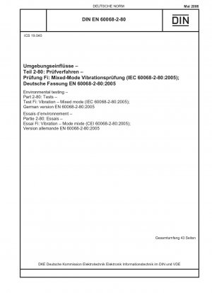 Environmental testing - Part 2-80: Tests - Test Fi: Vibration - Mixed mode (IEC 60068-2-80:2005); German version EN 60068-2-80:2005