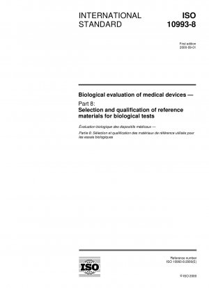 Biological evaluation of medical devices - Part 8: Selection and qualification of reference materials for biological tests