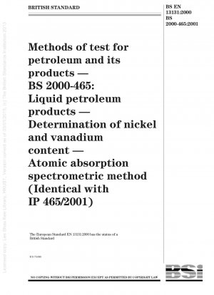 Methods of test for petroleum and its products. Liquid petroleum products. Determination of nickel and vanadium content. Atomic absorption spectrometric method