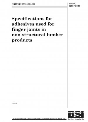 Specifications for adhesives used for finger joints in non-structural lumber products