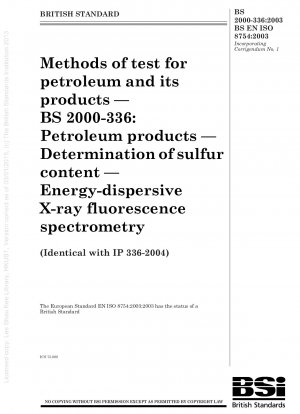 Methods of test for petroleum and its products - Petroleum products - Determination of sulfur content - Energy-dispersive X-ray fluorescence spectrometry