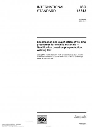 Specification and qualification of welding procedures for metallic materials - Qualification based on pre-production welding test