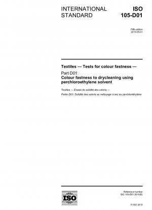 Textiles - Tests for colour fastness - Part D01: Colour fastness to drycleaning using perchloroethylene solvent