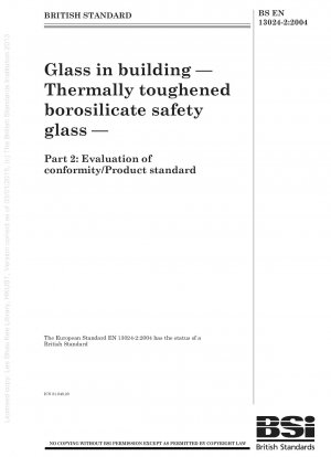 Glass in building - Thermally toughened borosilicate safety glass - Evaluation of conformity/Product standard