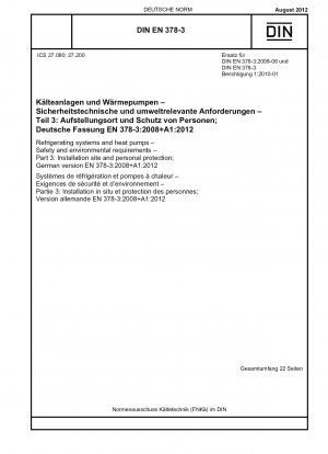 Refrigerating systems and heat pumps - Safety and environmental requirements - Part 3: Installation site and personal protection; German version EN 378-3:2008+A1:2012