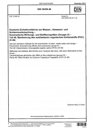 German standard methods for the examination of water, waste water and sludge - Parameters characterizing effects and substances (group H) - Part 46: Determination of purgeable organic carbon (POC) (H 46)