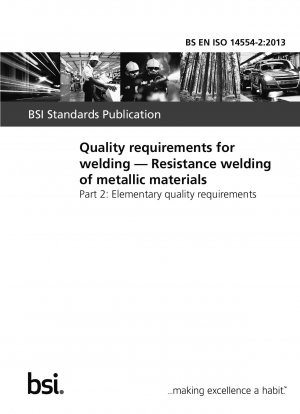 Quality requirements for welding. Resistance welding of metallic materials. Elementary quality requirements