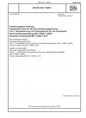 Non-destructive testing - Industrial radiographic films - Part 1: Classification of film systems for industrial radiography (ISO 11699-1:2008); German version EN ISO 11699-1:2011