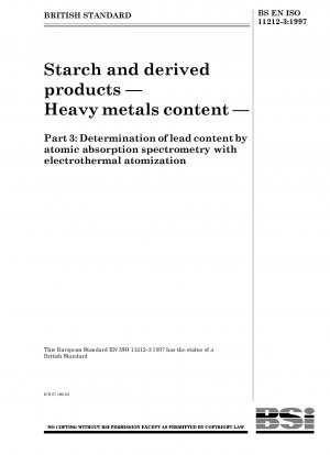 Starch and derived products — Heavy metals content — Part 3 : Determination of lead content by atomic absorption spectrometry with electrothermal atomization