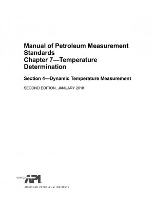 Manual of Petroleum Measurement Standards Chapter 7-Temperature Determination Section 4-Dynamic Temperature Measurement (SECOND EDITION)