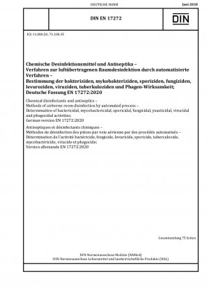 Chemical disinfectants and antiseptics - Methods of airborne room disinfection by automated process - Determination of bactericidal, mycobactericidal, sporicidal, fungicidal, yeasticidal, virucidal and phagocidal activities; German version EN 17272:2020