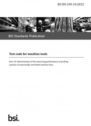  Test code for machine tools. Determination of the measuring performance of probing systems of numerically controlled machine tools
