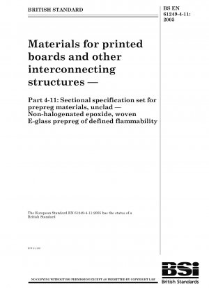 Materials for printed boards and other interconnecting structures - Part 4-11: Sectional specification set for prepreg materials, unclad - Non-halogenated epoxide woven E-glass prepeg of defined flammability
