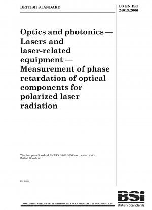Optics and photonics - Lasers and laser-related equipment - Measurement of phase retardation of optical components for polarized laser radiation