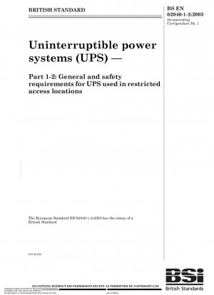 Uninterruptible power systems (UPS) - General and safety requirements for UPS used in restricted access locations