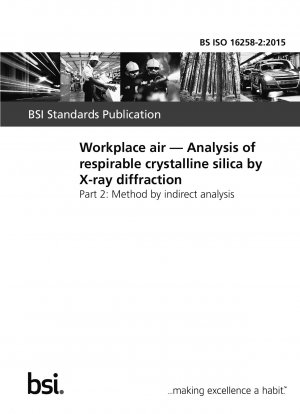 Workplace air. Analysis of respirable crystalline silica by X-ray diffraction. Method by indirect analysis