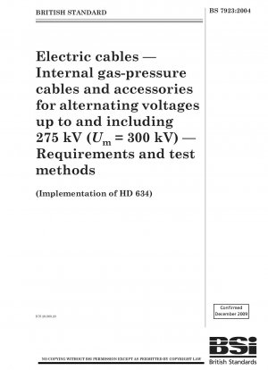 Electric cables — Internal gas - pressure cables and accessories for alternating voltages up to and including 275 kV (Um = 300 kV) — Requirements and test methods