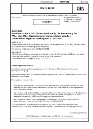 Ambient air - Standard gravimetric measurement method for the determination of the PM<(Index)10> or PM<(Index)2,5> mass concentration of suspended particulate matter; German and English version prEN 12341:2022 / Note: Date of issue 2022-05-...