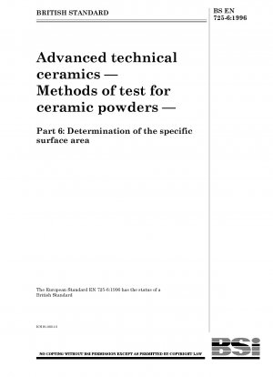 Advanced technical ceramics — Methods of test for ceramic powders — Part 6 : Determination of the specific surface area