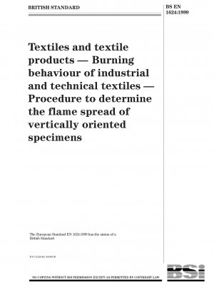 Textiles and textile products - Burning behaviour of industrial and technical textiles - Procedure to determine the flame spread of vertically oriented specimens