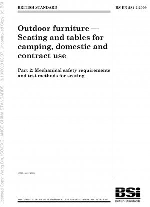 Outdoor furniture - Seating and tables for camping, domestic and contract use - Part 2:Mechanical safety requirements and test methods for seating