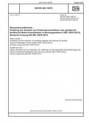 Water quality - Guidelines for the selection of sampling methods and devices for benthic macroinvertebrates in fresh waters (ISO 10870:2012); German version EN ISO 10870:2012
