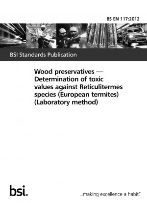 Wood preservatives. Determination of toxic values against Reticulitermes species (European termites) (Laboratory method)