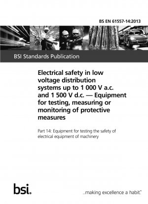 Electrical safety in low voltage distribution systems up to 1000 V a.c. and 1500 V d c. Equipment for testing, measuring or monitoring of protective measures. Equipment for testing the safety of electrical equipment of machinery