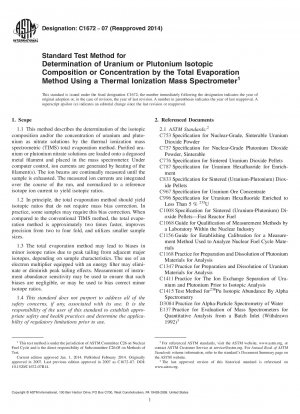 Standard Test Method for  Determination of Uranium or Plutonium Isotopic Composition  or Concentration by the Total Evaporation Method Using a Thermal Ionization  Mass Spectrometer